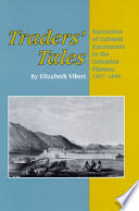 Traders' tales : narratives of cultural encounters in the Columbia Plateau, 1807-1846 /