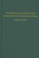 The rise of the unelected : democracy and the new separation of powers /
