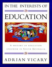 In the interests of education : a history of education unionism in South Australia /