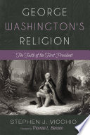 George Washington's religion : the faith of the first president /