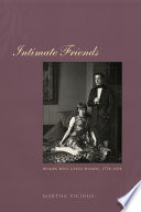 Intimate friends : women who loved women, 1778-1928 /