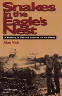 Snakes in the eagle's nest : a history of ground attacks on air bases /