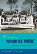 Remembering Paradise Park : tourism and segregation at Silver Springs /