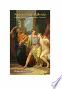 Sophocles and Alcibiades : Athenian politics in ancient Greek literature /