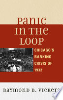 Panic in the Loop : Chicago's banking crisis of 1932 /
