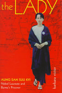 The lady : Aung San Suu Kyi Nobel laureate and Burma's prisoner /