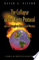 The collapse of the Kyoto Protocol and the struggle to slow global warming /