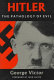 Hitler : the pathology of evil /