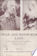 Dear and honoured lady ; the correspondence between Queen Victoria and Alfred Tennyson /