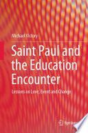 Saint Paul and the Education Encounter : Lessons on Love, Event and Change /