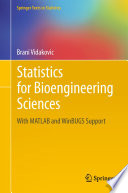 Statistics for bioengineering sciences : with MATLAB and WinBUGS support /