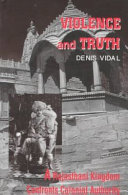 Violence and truth : a Rajasthani kingdom confronts colonial authority /