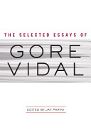 The selected essays of Gore Vidal /