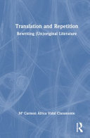 Translation and repetition : rewriting (un)original literature /