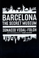 Barcelona : the secret museum /