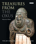 Treasures from the Oxus : the art and civilization of Central Asia /