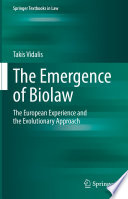 The Emergence of Biolaw : The European Experience and the Evolutionary Approach /
