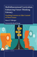 Multidimensional curriculum enhancing future thinking literacy : teaching learners to take control of their future /