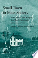 Small town in mass society : class, power, and religion in a rural community /