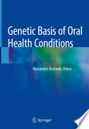 Genetic Basis of Oral Health Conditions /