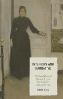 Interiors and narrative : the spatial poetics of Machado De Assis, Eça de Queirós, and Leopoldo Alas /