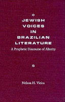 Jewish voices in Brazilian literature : a prophetic discourse of alterity /