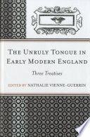 The unruly tongue in early modern England : three treatises /