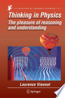 Thinking in physics : the pleasure of reasoning and understanding /