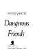 Dangerous friends : at large with Hemingway and Huston in the fifties /