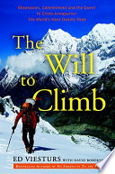 The will to climb : obsession and commitment and the quest to climb Annapurna--the world's deadliest peak /