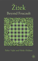 Žižek : beyond Foucault /