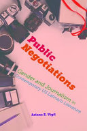 Public negotiations : gender and journalism in contemporary US Latina/o literature /
