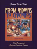 From Indians to Chicanos : the dynamics of Mexican-American culture /
