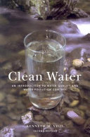 Clean water : an introduction to water quality and water pollution control /