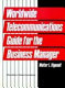 Worldwide telecommunications guide for the business manager /