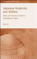 Japanese modernity and welfare : state, civil society, and self in contemporary Japan /