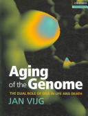 Aging of the genome : the dual role of the DNA in life and death /