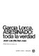 Garcia Lorca, asesinado : toda la verdad /