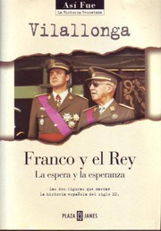 Franco y el Rey : la espera y la esperanza /