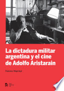 La dictadura militar argentina y el cine de Adolfo Aristarain /