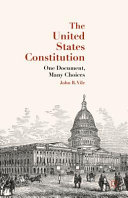 The United States Constitution : one document, many choices /