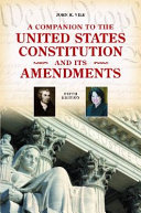 A companion to the United States Constitution and its amendments /