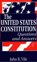 The United States Constitution : questions and answers /