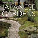 Incomparable Japanese gardens = Nihon no niwa : Hirui naki bi no sekai /