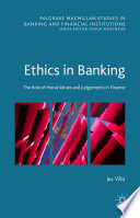 Ethics in banking : the role of moral values and judgements in finance /