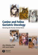 Canine and feline geriatric oncology : honoring the human-animal bond /