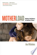 Motherload : making it all better in insecure times /