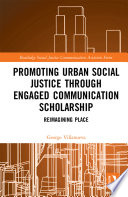 Promoting urban social justice through engaged communication scholarship : reimagining place /
