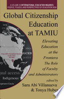Global Citizenship Education at TAMIU Elevating Education at the Frontera The Role of Faculty and Administrators.
