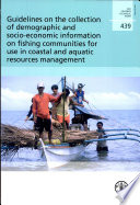 Guidelines on the collection of demographic and socio-economic information on fishing communities for use in coastal and aquatic resources management /